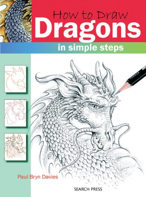 How to Draw: Dragons In Simple Steps by Paul Bryn Davies Extended Range Search Press Ltd