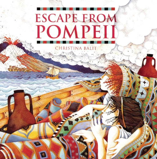 Escape from Pompeii by Christina Balit Extended Range Frances Lincoln Publishers Ltd
