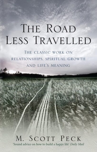The Road Less Travelled: A New Psychology of Love, Traditional Values and Spiritual Growth by M. Scott Peck Extended Range Ebury Publishing