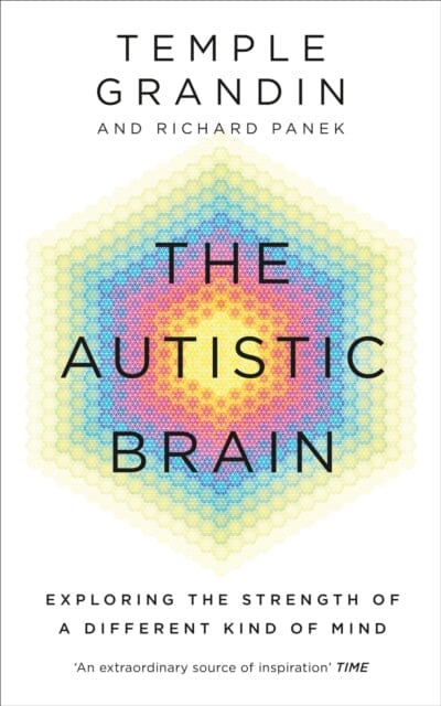 The Autistic Brain by Temple Grandin Extended Range Ebury Publishing