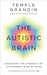 The Autistic Brain by Temple Grandin Extended Range Ebury Publishing
