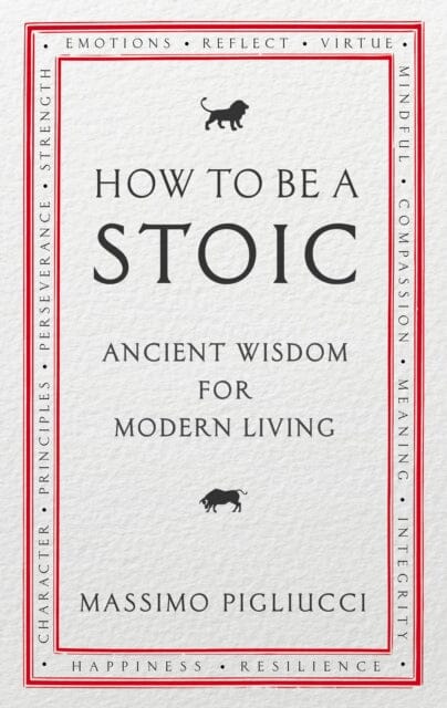 How To Be A Stoic : Ancient Wisdom for Modern Living Extended Range Ebury Publishing