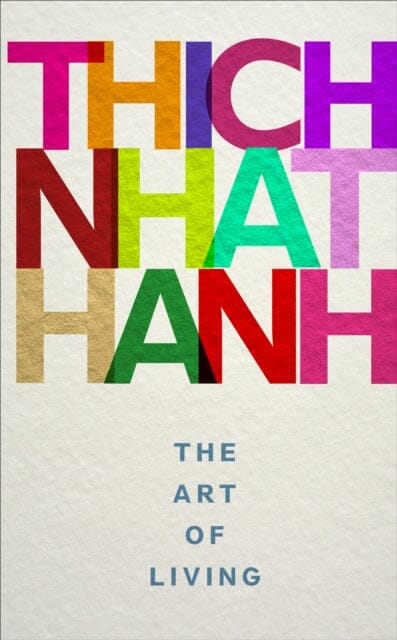 The Art of Living by Thich Nhat Hanh Extended Range Ebury Publishing