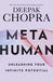Metahuman: Unleashing your infinite potential by Dr Deepak Chopra Extended Range Ebury Publishing