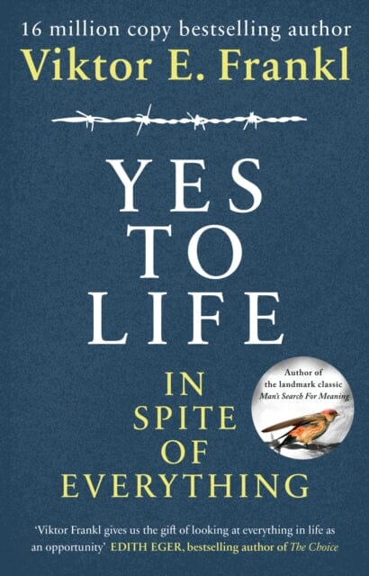 Yes To Life In Spite of Everything by Viktor E Frankl Extended Range Ebury Publishing
