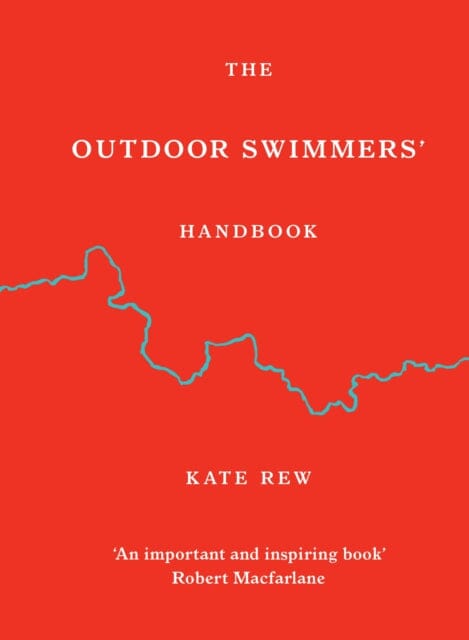 The Outdoor Swimmers' Handbook by Kate Rew Extended Range Ebury Publishing