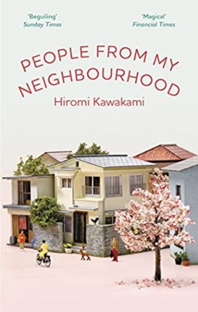 People From My Neighbourhood by Hiromi (Y) Kawakami Extended Range Granta Books