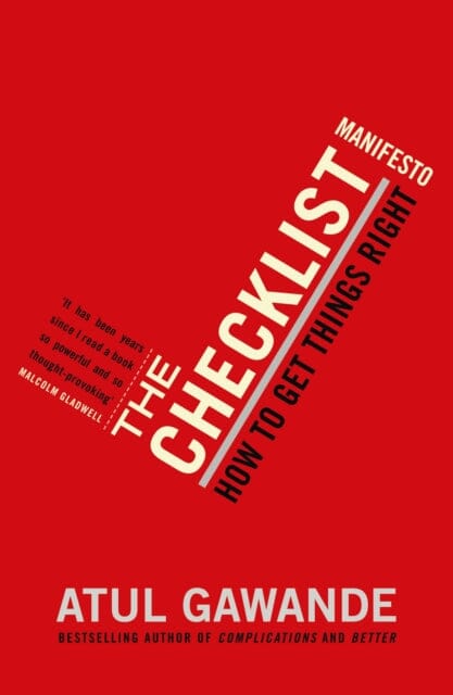 The Checklist Manifesto: How To Get Things Right by Atul Gawande Extended Range Profile Books Ltd