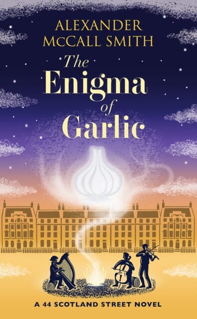 The Enigma of Garlic: A 44 Scotland Street Novel by Alexander McCall Smith Extended Range Birlinn General