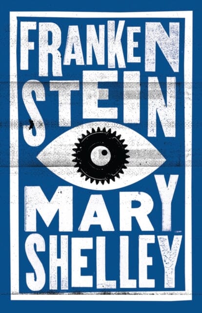 Frankenstein by Mary Shelley Extended Range Alma Books Ltd