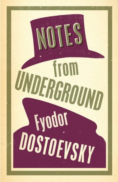 Notes from Underground by Fyodor Dostoevsky Extended Range Alma Books Ltd