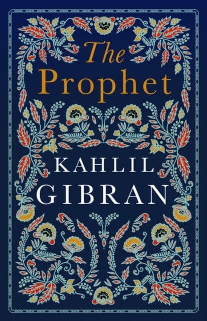 The Prophet by Kahlil Gibran Extended Range Alma Books Ltd