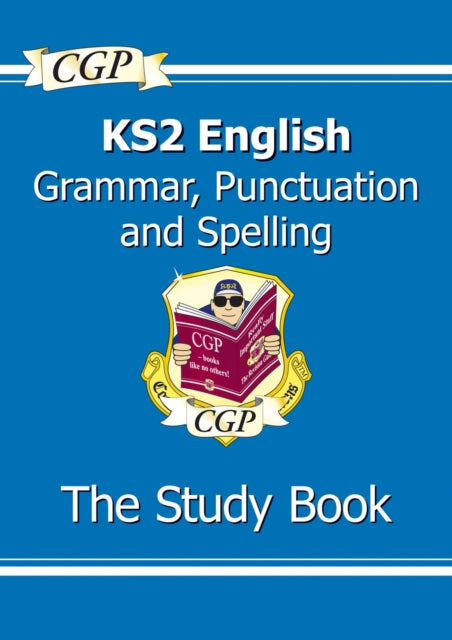 KS2 English: Grammar, Punctuation and Spelling Study Book - Ages 7-11 Extended Range Coordination Group Publications Ltd (CGP)