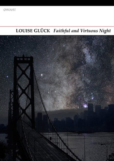 Faithful and Virtuous Night by Louise Gluck Extended Range Carcanet Press Ltd