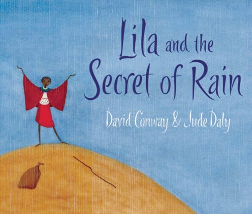 Lila and the Secret of Rain by David Conway Extended Range Frances Lincoln Publishers Ltd