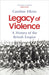 Legacy of Violence: A History of the British Empire by Caroline Elkins Extended Range Vintage Publishing