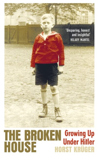 The Broken House: Growing up Under Hitler - The Lost Masterpiece by Horst Kruger Extended Range Vintage Publishing