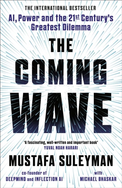 The Coming Wave : The instant Sunday Times bestseller from the ultimate AI insider by Mustafa Suleyman Extended Range Vintage Publishing