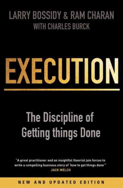Execution: The Discipline of Getting Things Done by Charles Burck Extended Range Cornerstone