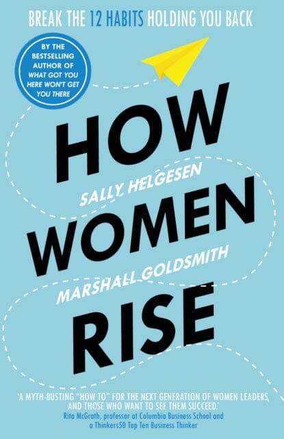 How Women Rise: Break the 12 Habits Holding You Back by Sally Helgesen Extended Range Cornerstone