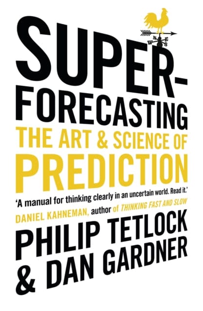 Superforecasting: The Art and Science of Prediction by Philip Tetlock Extended Range Cornerstone