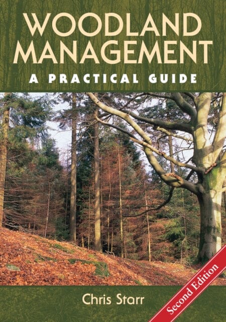 Woodland Management: A Practical Guide - Second Edition by Chris Starr Extended Range The Crowood Press Ltd