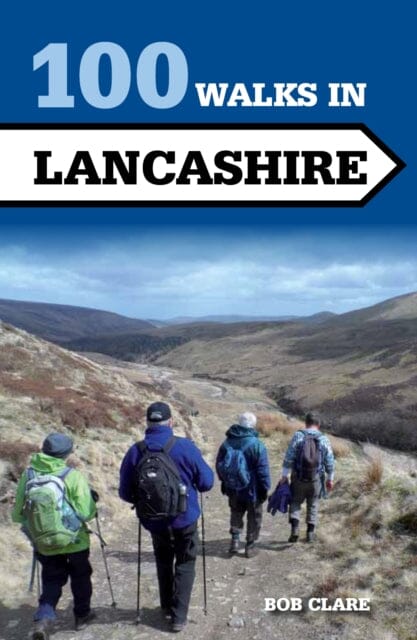 100 Walks in Lancashire by Bob Clare Extended Range The Crowood Press Ltd