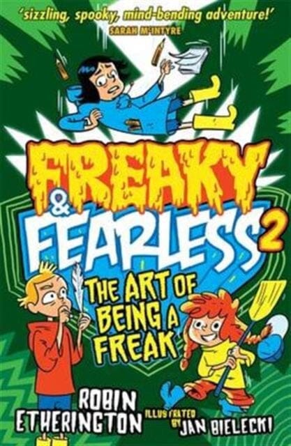 Freaky and Fearless: The Art of Being a Freak by Robin Etherington Extended Range Bonnier Books Ltd