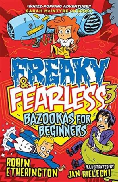 Freaky and Fearless: Bazookas for Beginners by Robin Etherington Extended Range Bonnier Books Ltd