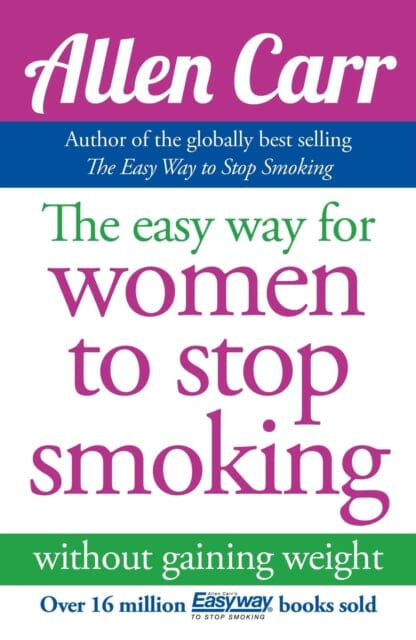 The Easy Way for Women to Stop Smoking by Allen Carr Extended Range Arcturus Publishing Ltd