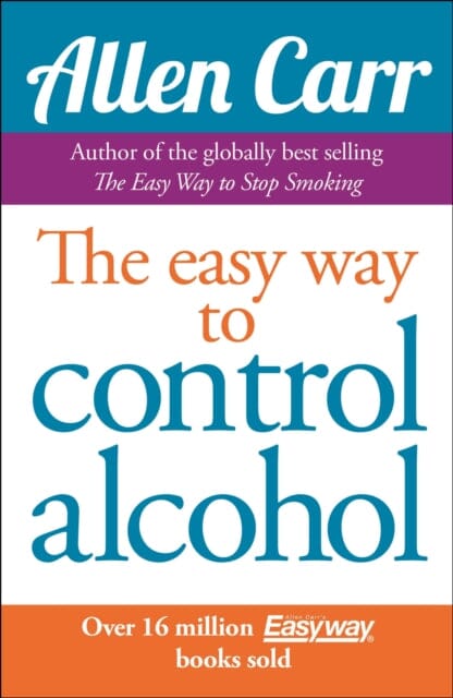Allen Carr's Easyway to Control Alcohol by Allen Carr Extended Range Arcturus Publishing Ltd