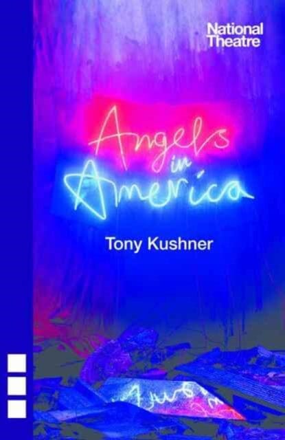 Angels in America by Tony Kushner Extended Range Nick Hern Books