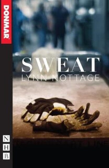 Sweat by Lynn Nottage Extended Range Nick Hern Books