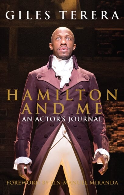 Hamilton and Me: An Actor's Journal by Giles Terera Extended Range Nick Hern Books