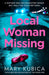 Local Woman Missing by Mary Kubica Extended Range HarperCollins Publishers