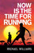 Now is the Time for Running by Michael Williams Extended Range Penguin Random House Children's UK