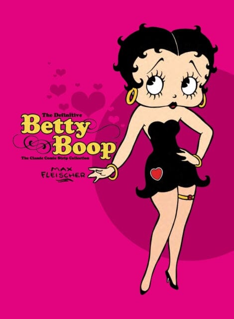 The Definitive Betty Boop : The Classic Comic Strip Collection by Max Fleischer Extended Range Titan Books Ltd