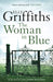 The Woman In Blue : The Dr Ruth Galloway Mysteries 8 Extended Range Quercus Publishing