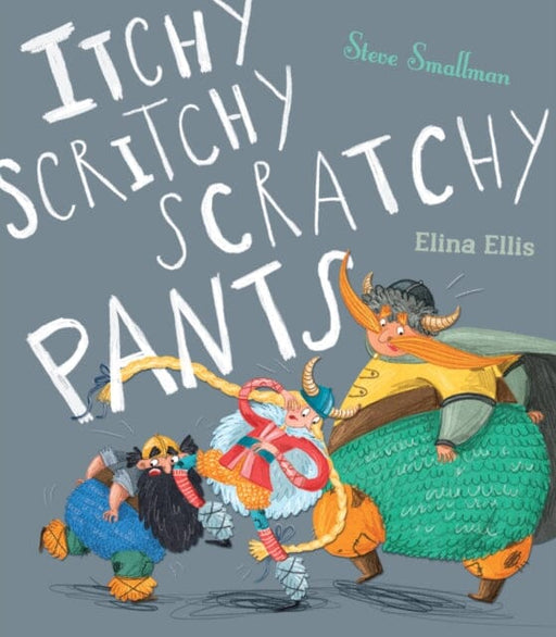 Itchy, Scritchy, Scratchy Pants by Steve Smallman Extended Range Little Tiger Press Group