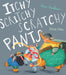 Itchy, Scritchy, Scratchy Pants by Steve Smallman Extended Range Little Tiger Press Group