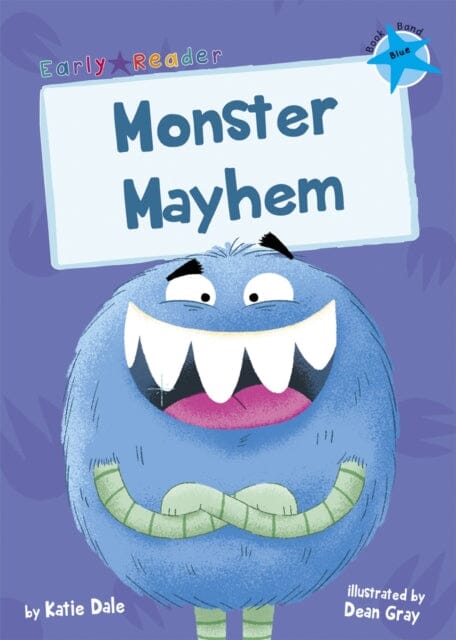 Monster Mayhem: (Blue Early Reader) by Katie Dale Extended Range Maverick Arts Publishing