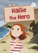 Hallie the Hero: (White Early Reader) by Jenny Jinks Extended Range Maverick Arts Publishing