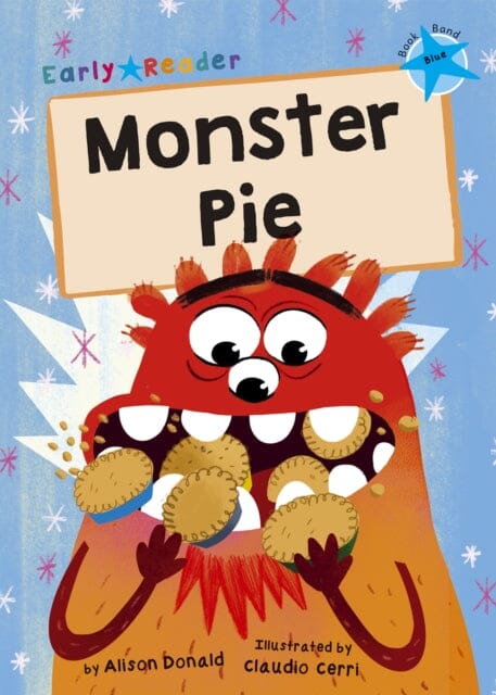 Monster Pie: (Blue Early Reader) by Alison Donald Extended Range Maverick Arts Publishing