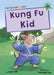 Kung Fu Kid: (Green Early Reader) by Katie Dale Extended Range Maverick Arts Publishing