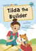 Tilda the Builder: (Turquoise Early Reader) by Katie Dale Extended Range Maverick Arts Publishing