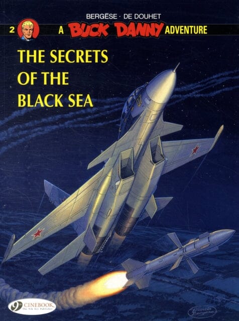 Buck Danny 2 - The Secrets of the Black Sea by De Douhet Extended Range Cinebook Ltd