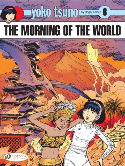 Yoko Tsuno Vol. 6: The Morning Of The World by Roger Leloup Extended Range Cinebook Ltd