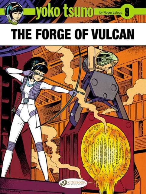 Yoko Tsuno Vol. 9: The Forge of Vulcan by Roger Leloup Extended Range Cinebook Ltd