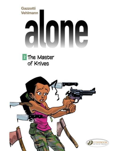 Alone 2 - The Master Of Knives by Fabien Vehlmann Extended Range Cinebook Ltd