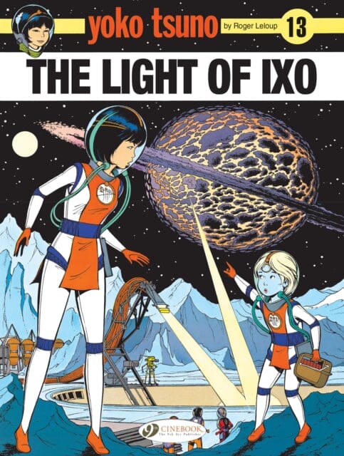 Yoko Tsuno Vol. 13: The Light Of LXO by Roger Leloup Extended Range Cinebook Ltd